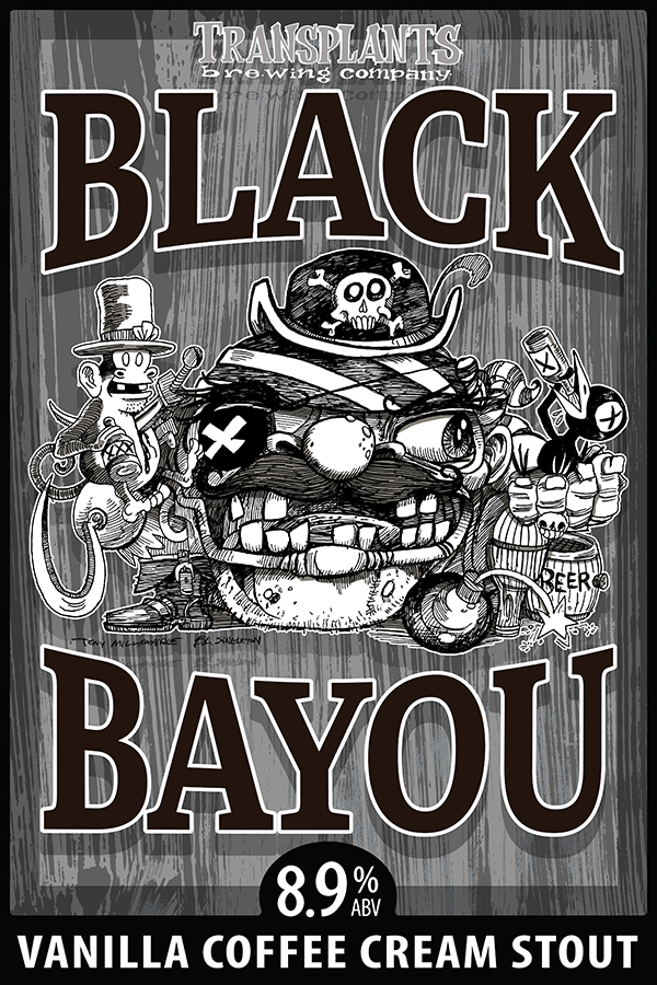Poster representing the beverage BLACK BAYOU, a beer with an alcohol content of 8.9%, available on tap at Transplants Brewing