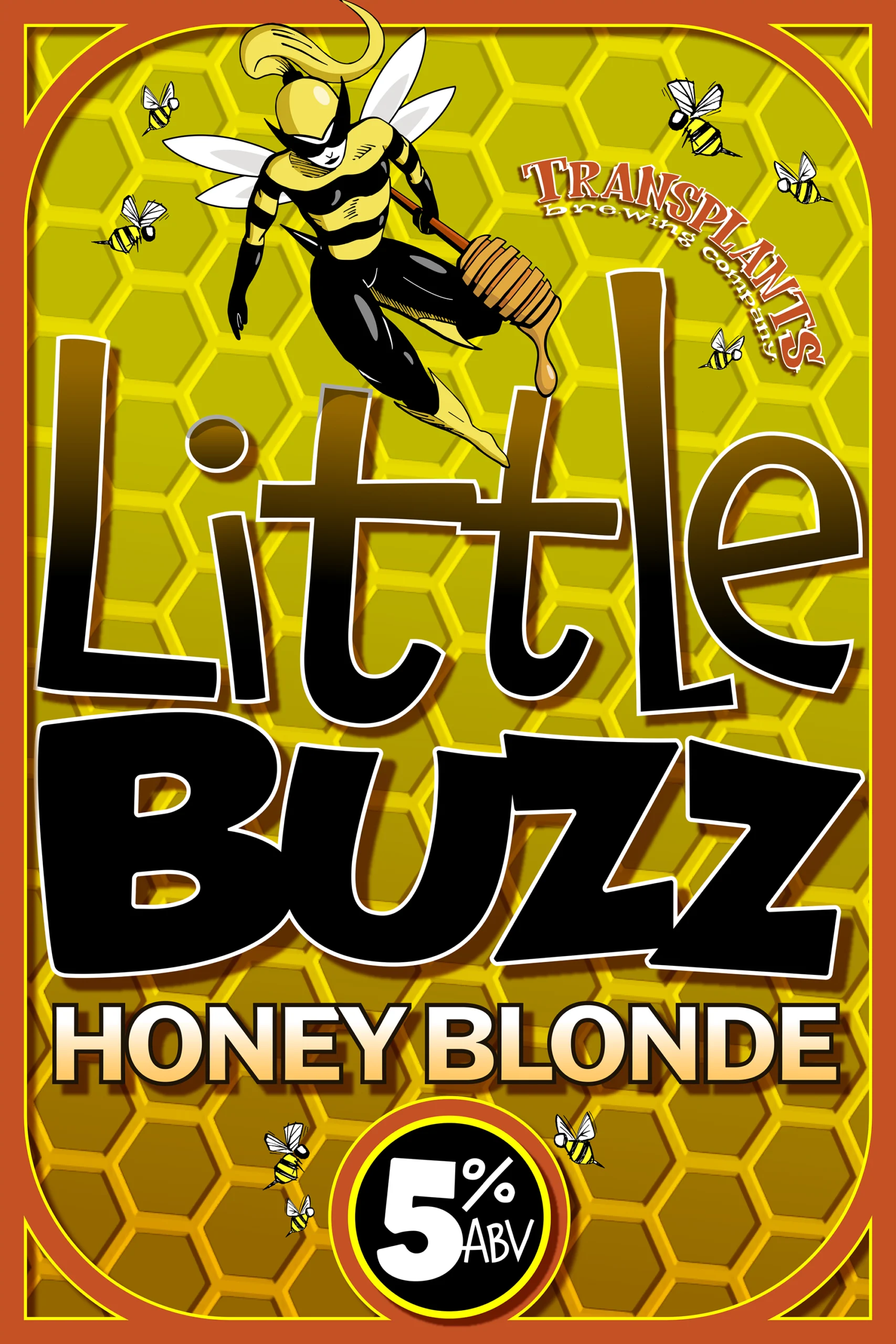 Poster representing the beverage LITTLE BUZZ, a Beer with an alcohol content of 5%, available on tap at Transplants Brewing