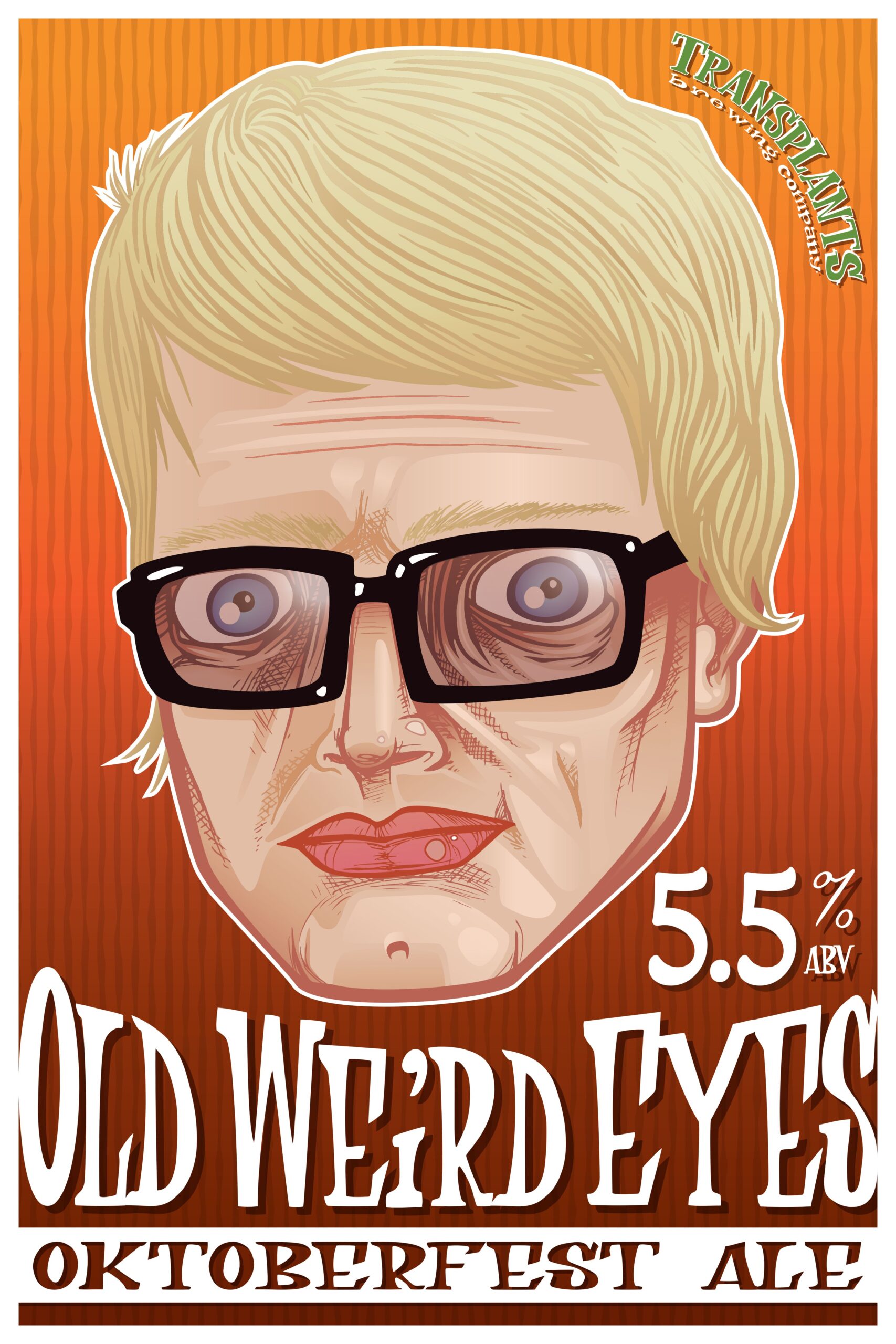 Poster representing the beverage Old Weird Eyes, a Beer with an alcohol content of 5.5%, available on tap at Transplants Brewing