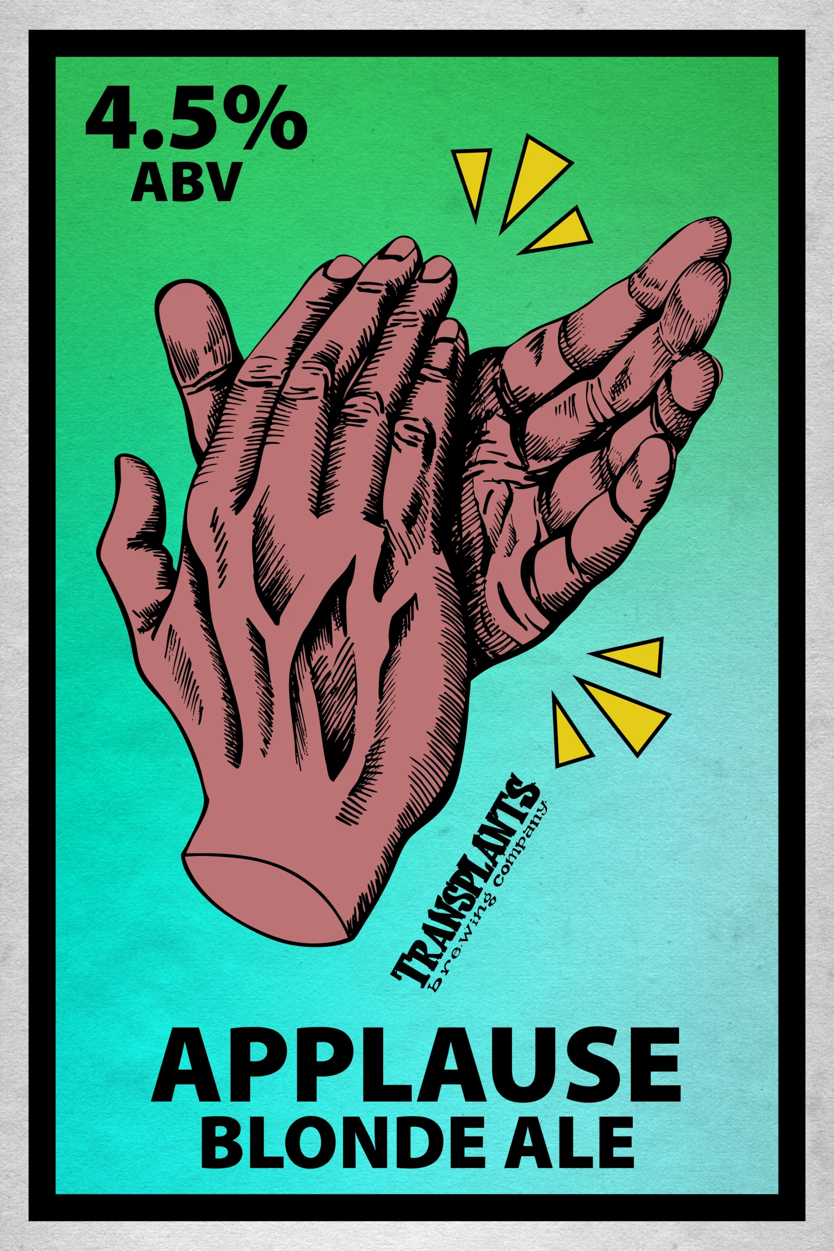 Poster representing the beverage APPLAUSE BLONDE ALE, a  with an alcohol content of 4.5%, available on tap at Transplants Brewing