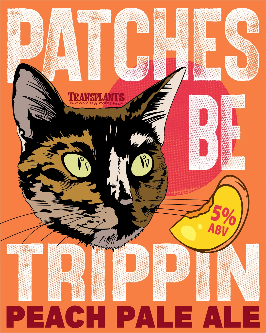 Poster representing the beverage PATCHES BE TRIPPIN' PEACH PALE ALE, a  with an alcohol content of 5%, available on tap at Transplants Brewing