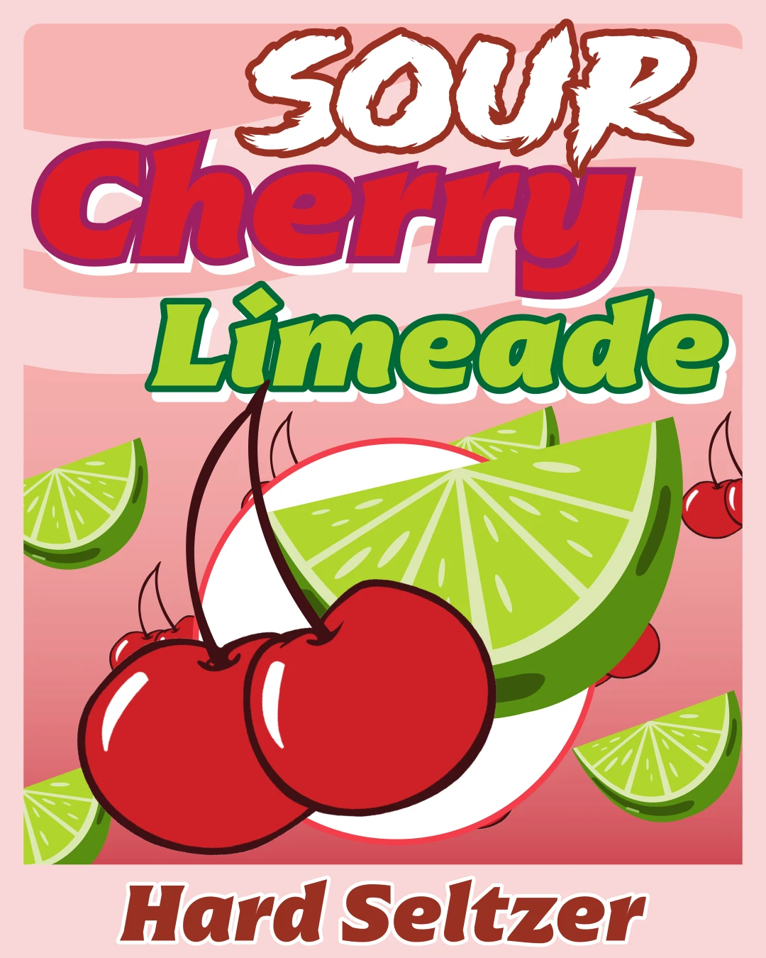 Poster representing the beverage SOUR CHERRY LIMEADE HARD SELTZER, a  with an alcohol content of 5%, available on tap at Transplants Brewing