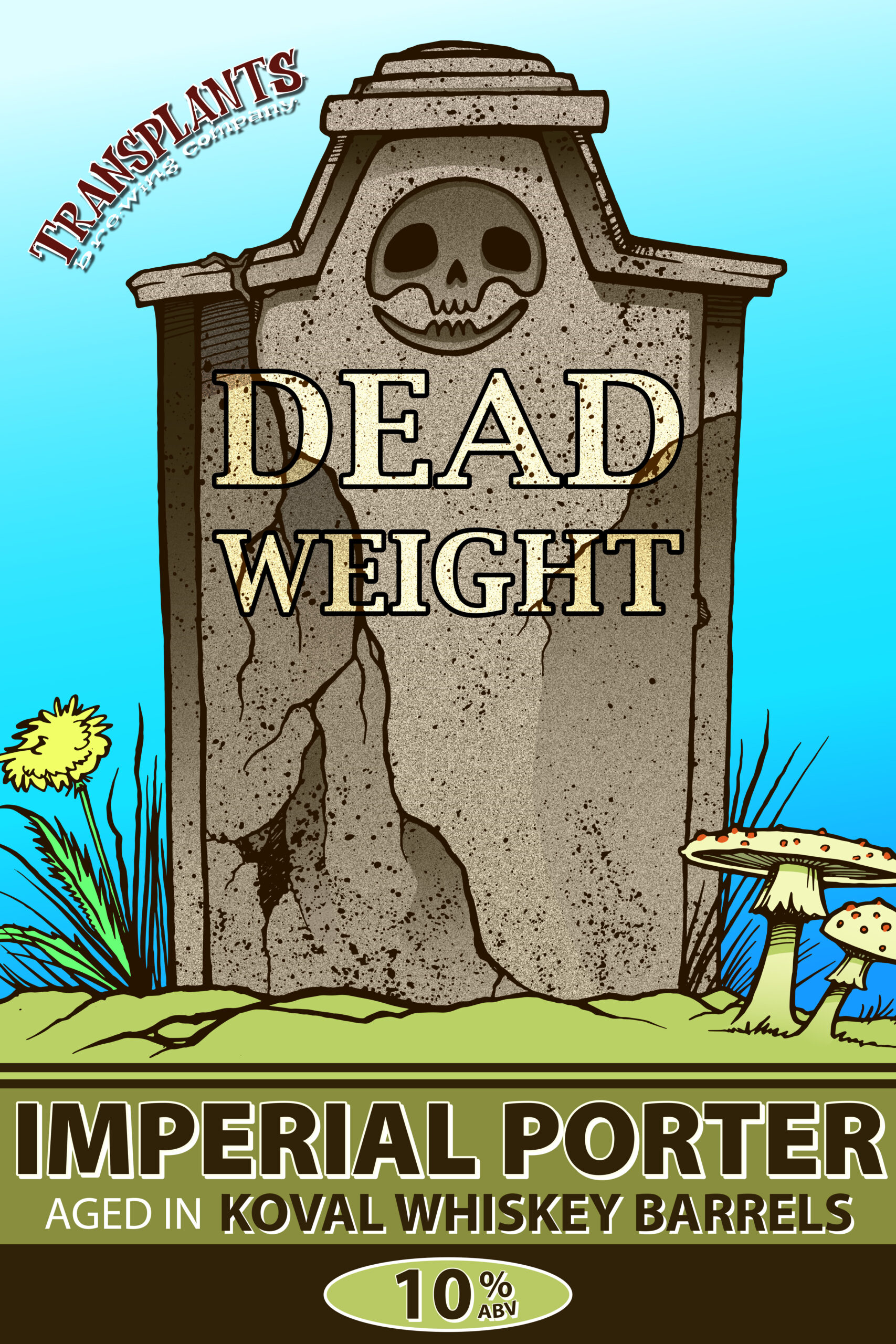 Poster representing the beverage DEAD WEIGHT BARREL AGED IMPERIAL PORTER, a  with an alcohol content of 10%, available on tap at Transplants Brewing